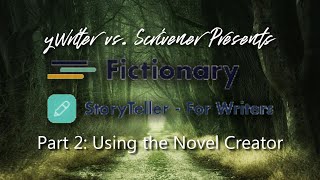 yWriter vs Scrivener Presents Fictionary StoryTeller Part 2 Using the Novel Creator [upl. by Yajeet]