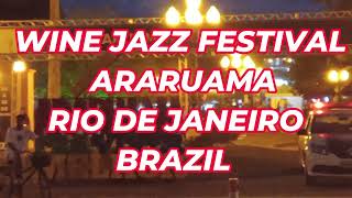 Wine Jazz Festival Araruama Rio de Janeiro Brazil  Wine Jazz Festival Araruama RJ Brasil [upl. by Aivitnahs]