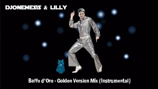 DJoNemesis amp Lilly quotBaffo dOro  Golden Version Mix Instrumentalquot PopElectronic Music [upl. by Valora255]