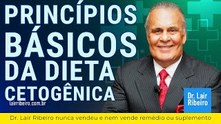 Princípios básicos da dieta cetogênica  PORQUE ADOECEMOS  Dr Lair Ribeiro [upl. by Yevol]