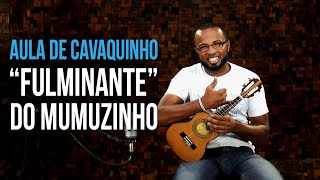 Mumuzinho  Fulminante como tocar  aula de cavaquinho [upl. by Quintie]