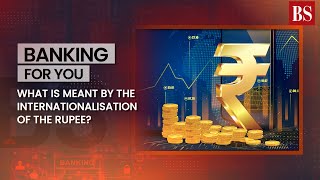 What is meant by the internationalisation of the rupee [upl. by Aicekal364]