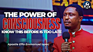 THE POWER OF CONSCIOUSNESS  APOSTLE EFFA EMMANUEL ISAAC [upl. by Merriman]