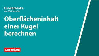 Oberflächeninhalt einer Kugel berechnen  Fundamente der Mathematik  Erklärvideo [upl. by Vashtia]