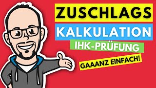 Zuschlagskalkulation gaaanz einfach  IHK Prüfung 2020 [upl. by Minerva999]