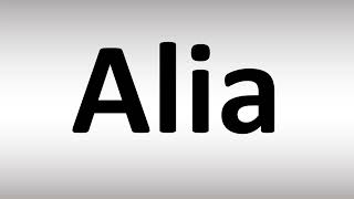 How to Pronounce Alia [upl. by Peggy320]