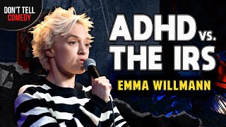 ADHD vs The IRS  Emma Willmann  Stand Up Comedy [upl. by Nations31]