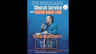 Join Pastor David Lynn for Church Service  SUNDAY 111724 CFM Mississauga  900am EST [upl. by Idnor]