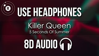 5 Seconds Of Summer  Killer Queen 8D AUDIO [upl. by Bywoods]