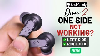 Skullcandy Dime 2 LeftRight One Earbud Not Working  How To Fix [upl. by Odnuges]