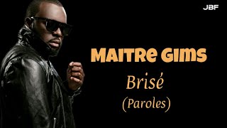 Brisé Maitre Gims paroles [upl. by Kylila410]