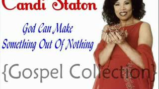 Candi Staton  God Can Make Something Out Of Nothing Gospel Collectionflv [upl. by Zuliram]