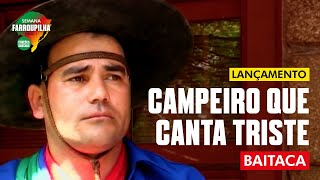 CAMPEIRO QUE CANTA TRISTE  BAITACA  DVD DO FUNDO DA GROTA [upl. by Arrotal]