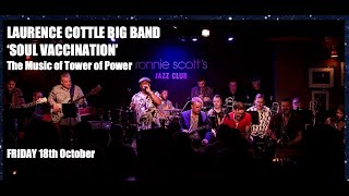 Laurence Cottle Big Band quotSoul Vaccination MUSIC OF TOWER OF POWER Swansea Jazz Club October 18th [upl. by Pinsky]