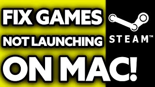 How To FIX Steam Games Not Launching Mac 2024 [upl. by Poppy]