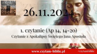 🗓️ 26112024  1 CZYTANIE NA DZIŚ  Ap 14 1420 Czyt z Apokalipsy Świętego Jana Apostoła [upl. by Jehovah388]