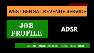 WBCS GroupA  Job Profile Of ADSR  WBRS  Additional District SubRegistrar [upl. by Giglio]