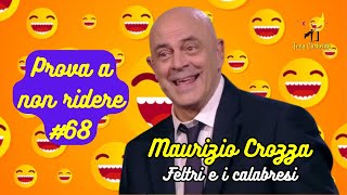 Maurizio Crozza  Feltri e i calabresi  Prova a non ridere 😝 Episodio 68 [upl. by Inatsed]