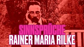 Kluge Sprüche  Alltag  Rainer Maria Rilke  Gedichte Geschichten Geschichte [upl. by Gertrudis]