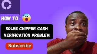 Chipper Cash Verification Process [upl. by Amada556]