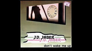 J D Jaber quot Dont Wake Me Up Vocal  Instrumental quot 1986 7quot Single [upl. by Lochner]