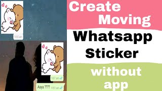 How to create Whatsapp Animated Sticker or WhatsApp moving sticker in simple easy step without App [upl. by Roddie]