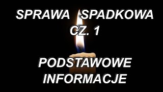 SPRAWA SPADKOWA CZ 1  PODSTAWOWE INFORMACJE [upl. by Eelnayr]