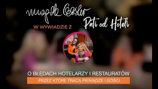 Magda Gessler i Pati od Hoteli O BŁĘDACH HOTELARZY I RESTAURATORÓW [upl. by Ailadi]