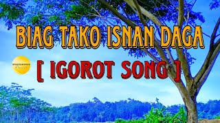 BIAG TAKO ISNAN DAGA  IGOROT GOSPEL SONG [upl. by Neitsirk756]