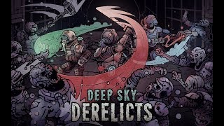 Deep Sky Derelicts 2020  Sci Fi Derelict Scavenging RPG [upl. by Eybbob562]