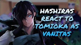 Hashiras React To Tomioka Giyu As Vanitas  Demon Slayer  Gacha React [upl. by Noskcaj958]