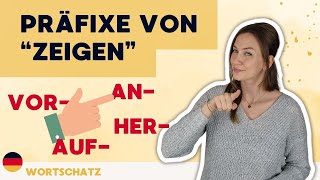 Präfixe von quotzeigenquot  Erweitere deinen Wortschatz  Deutsch B1C1  Verben mit Präfixen [upl. by Nsaj]