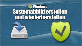 WindowsSystemabbild erstellen und wiederherstellen mit Bordmitteln  EINFACH ERKLÄRT [upl. by Jeno806]