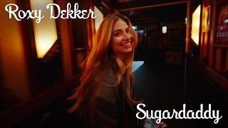 Roxy Dekker  Sugardaddy Official Video [upl. by Llekim]