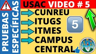 VÍDEO 5 Pruebas Específicas de los Centros Universitarios CUNREU ITUGS ITMES CAMPUS CENTRAL USAC [upl. by Neyuh]