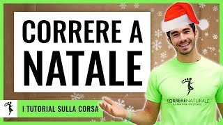 CORRERE DURANTE LE FESTE NATALIZIE 3 consigli per godersela [upl. by Gnirps]