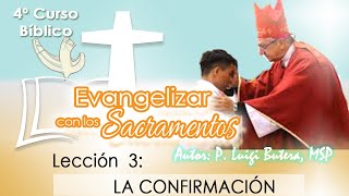 EVANGELIZAR CON LOS SACRAMENTOS Lección 3 LA CONFIRMACIÓN hmspcomunik5654 [upl. by Dranrev204]