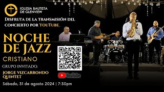 ¡No te pierdas la transmisión de nuestro pasado concierto Noche de Jazz Cristiano [upl. by Andree]