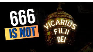 666 in Revelation is NOT referring to Vicarius Filii Dei pt 1 of 2 [upl. by Anatnas]