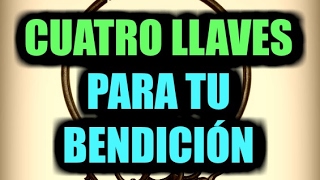 CUATRO LLAVES De Tu Vida Espiritual Para La Bendición REFLEXIONES CRISTIANAS PA22 [upl. by Hartwell]