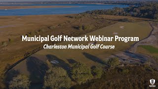 Municipal Golf Network Webinar Charleston Municipal Golf Course [upl. by Kamaria3]