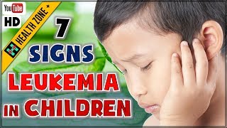 7 Symptoms of Leukemia in Children  Signs of Leukemia [upl. by Lohner]