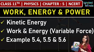 Class 11th Physics  Kinetic Energy  Work amp Energy Variable Force  Example 54 to 5 6  Ch 5 [upl. by Nire]