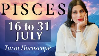 PISCES Tarot reading from 16 to 31 July 2024 [upl. by Tigram210]