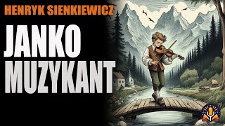 Henryk Sienkiewicz  Janko Muzykant AUDIOBOOK PL [upl. by Ennaira]