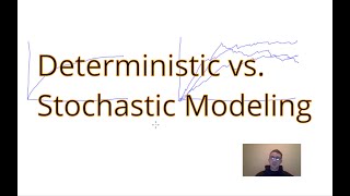 Lesson 9 Deterministic vs Stochastic Modeling [upl. by Tenrag]