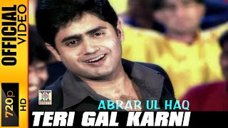 TERI GAL KARNI ASAAN JAANA MALO MAL  OFFICIAL VIDEO  ABRAR UL HAQ [upl. by Aible]