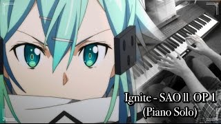 IGNITE  Sword Art Online 2 OP 1Piano Solo [upl. by Wattenberg]