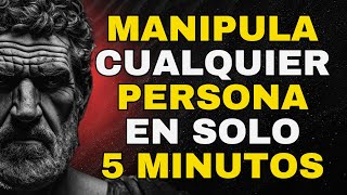 9 SECRETOS Psicológicos para MANIPULAR a Cualquiera en 5 Minutos  Estocismo [upl. by Kerby]