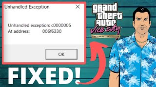 GTA Vice City Unhandled Exception c00005 at Address 006f6330 Fix for Windows 1110 8 7 [upl. by Irahc755]